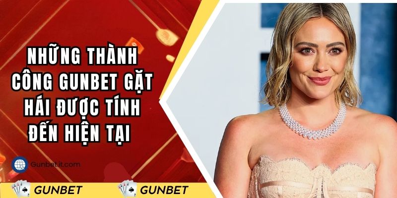 Thành công Gunbet gặt hái được tính đến hiện tại
