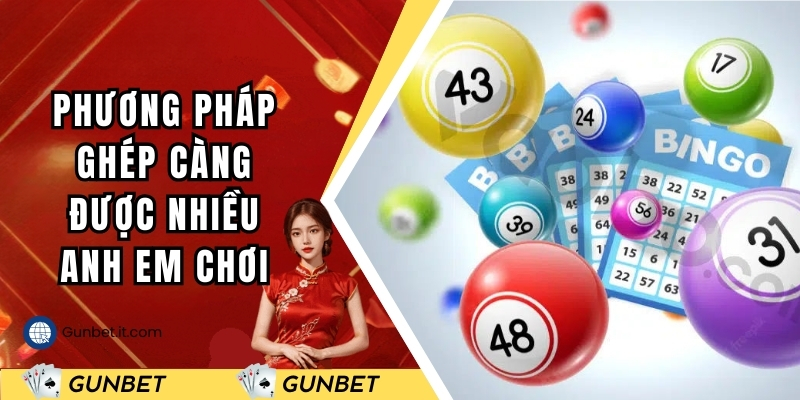 Phương pháp ghép càng được nhiều anh em chơi