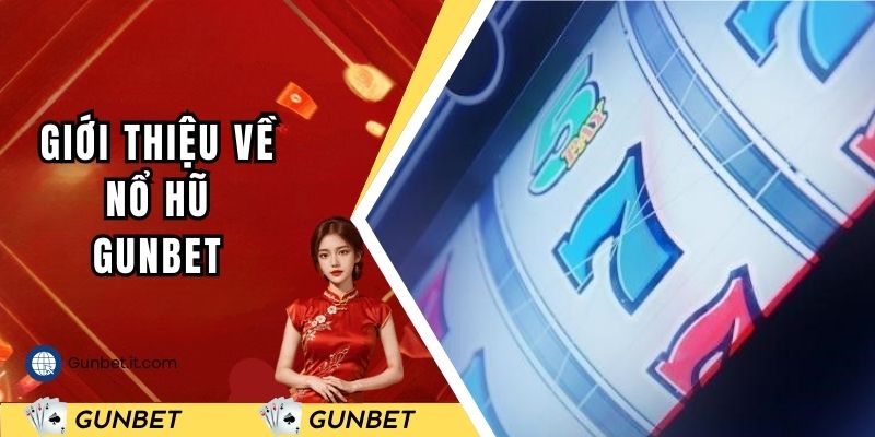 Giới thiệu về nổ hũ GUNBET