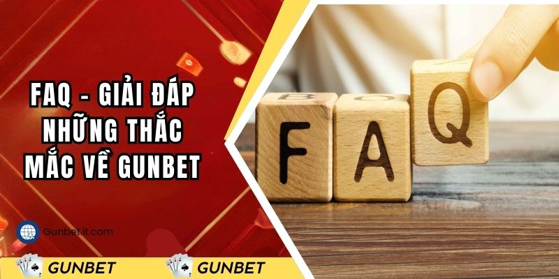 FAQ - Giải đáp những thắc mắc về Gunbet