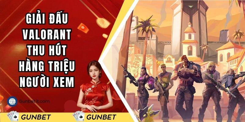 Giải đấu Valorant thu hút hàng triệu người xem