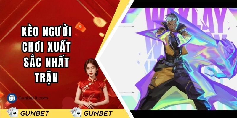 Kèo người chơi xuất sắc nhất trận
